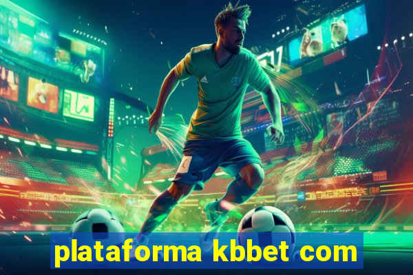 plataforma kbbet com